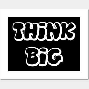 Think Big - White Outline Posters and Art